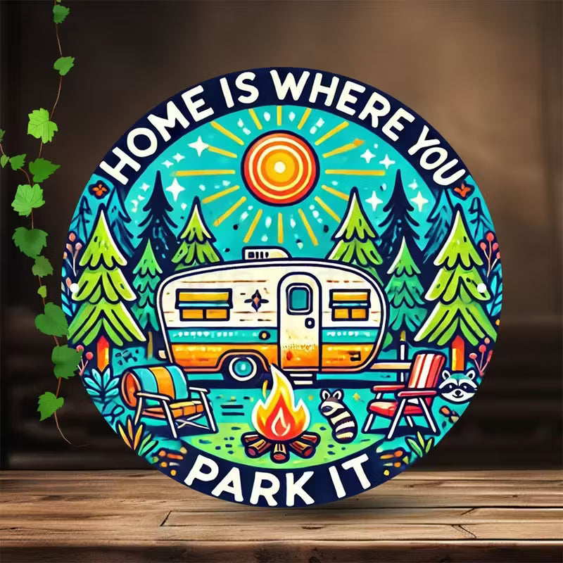 Home is Where You Park It Round Metal Sign