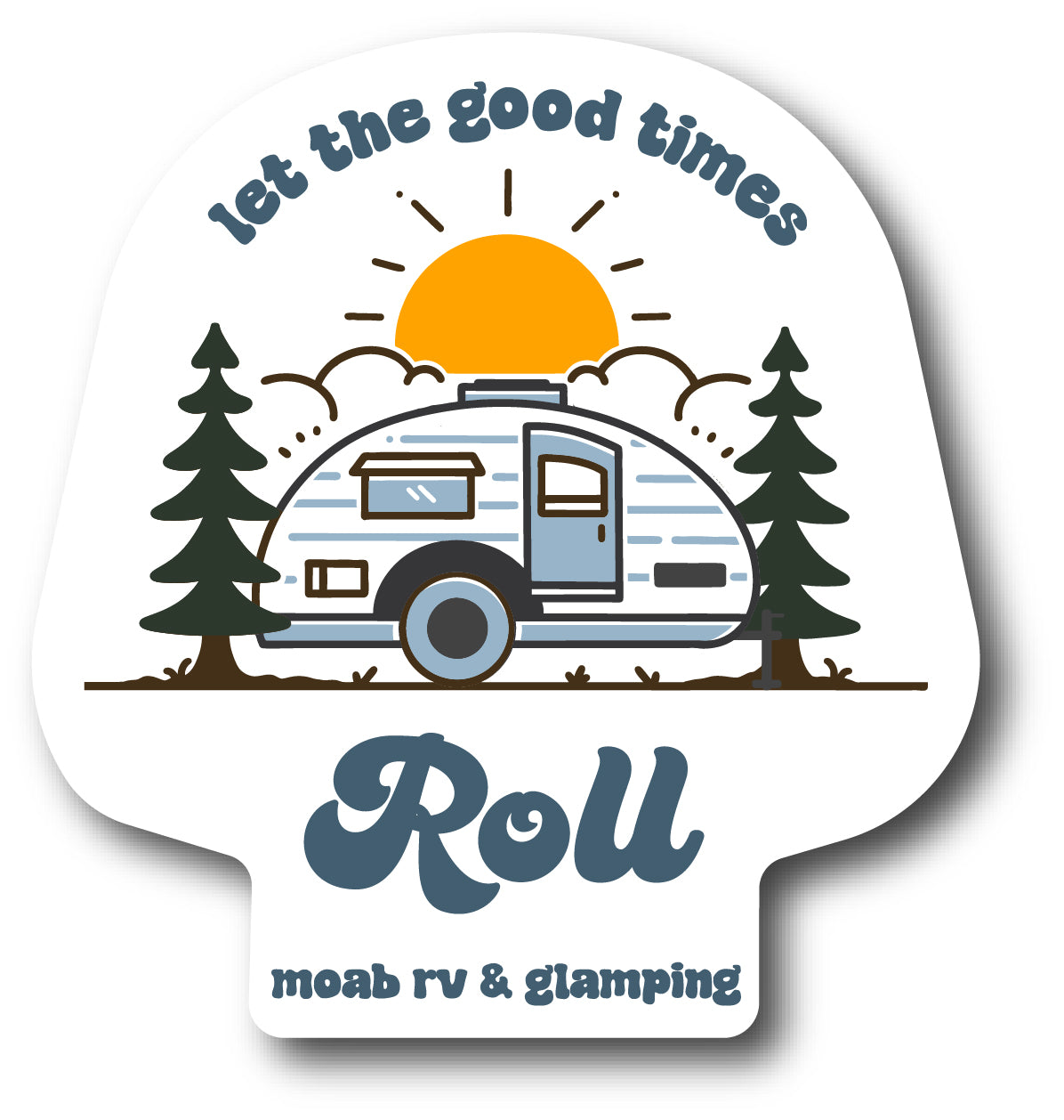 Let the Good Times Roll Moab, Utah Sticker
