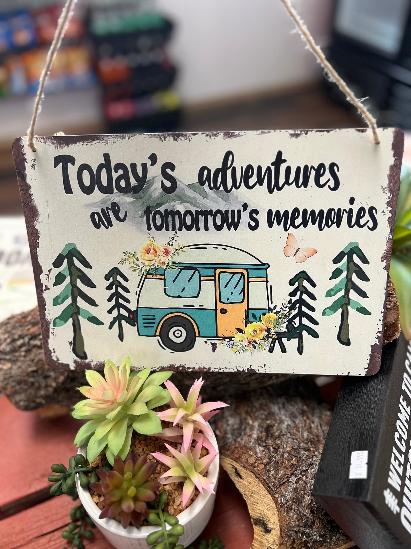 Today's Adventures Are Tomorrow's Memories Wood Sign