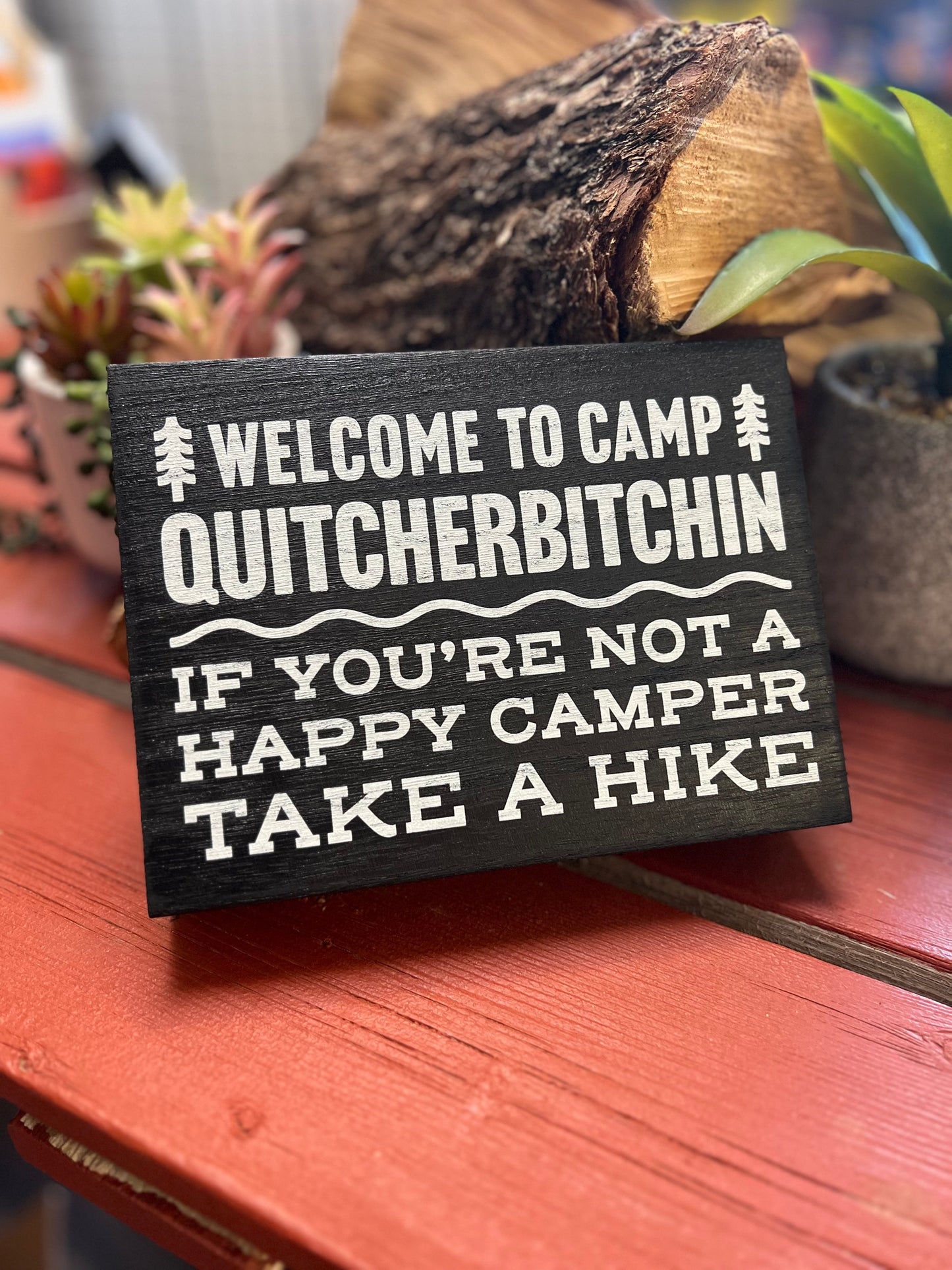Welcome to Camp Quitcherbitchin Sign
