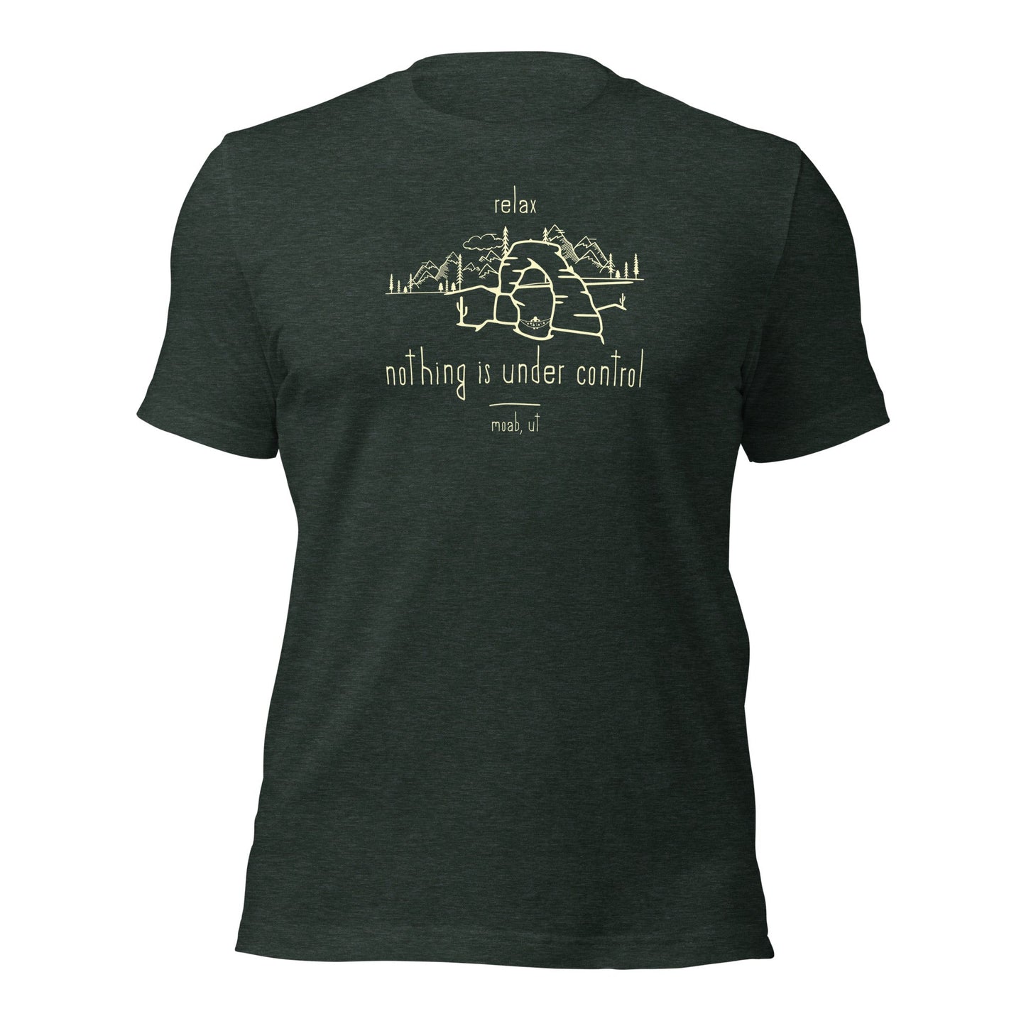 Relax, Nothing is Under Control Moab, UT Unisex T-Shirt